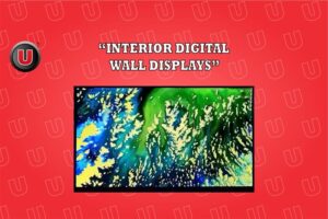 Interior Digital Wall Displays